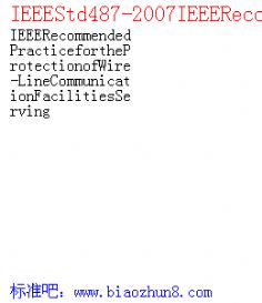 IEEEStd487-2007IEEERecommendedPracticefortheProtectionofWire-LineCommunicationFacilitiesServing