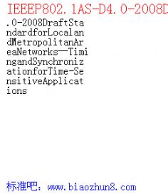 IEEEP802.1AS-D4.0-2008DraftStandardforLocalandMetropolitanAreaNetworksTimingandSynchronizationforTime-SensitiveApplications