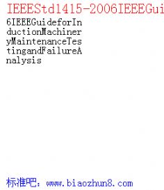 IEEEStd1415-2006IEEEGuideforInductionMachineryMaintenanceTestingandFailureAnalysis