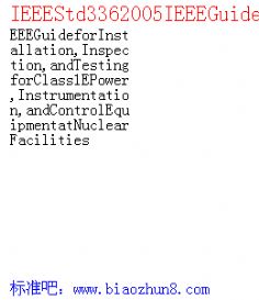 IEEEStd3362005IEEEGuideforInstallation,Inspection,andTestingforClass1EPower,Instrumentation,andControlEquipmentatNuclearFacilities