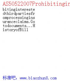 AS50522007Prohibitinginterestedthirdpartiesfromprocessinginsuranceclaims.Gotodocuments...HistoryofBill