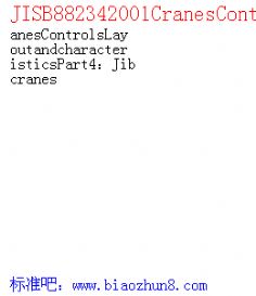 JISB882342001CranesControlsLayoutandcharacteristicsPart4Jibcranes