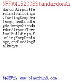 NFPA4152008StandardonAirportTerminalBuildings,FuelingRampDrainage,andLoadingWalkwaysStandardonAirportTerminalBuildings,FuelingRampDrainage,andLoadingWalkways