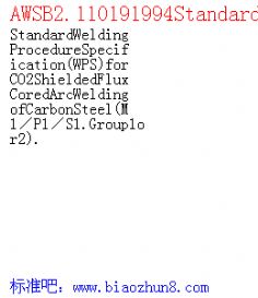 AWSB2.110191994StandardWeldingProcedureSpecification(WPS forCO2ShieldedFluxCoredArcWeldingofCarbonSteel(M1P1S1.Group1or2 .