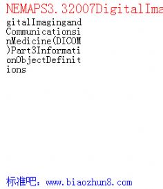 NEMAPS3.32007DigitalImagingandCommunicationsinMedicine(DICOM)Part3InformationObjectDefinitions