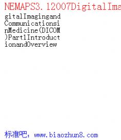 NEMAPS3.12007DigitalImagingandCommunicationsinMedicine(DICOM)Part1IntroductionandOverview