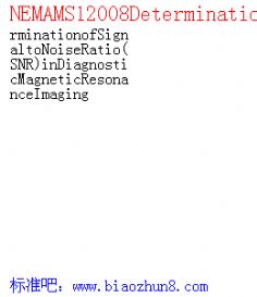 NEMAMS12008DeterminationofSignaltoNoiseRatio(SNR)inDiagnosticMagneticResonanceImaging