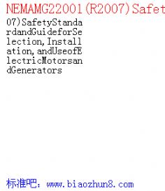 NEMAMG22001(R2007)SafetyStandardandGuideforSelection,Installation,andUseofElectricMotorsandGenerators