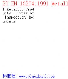 BS EN 10204:1991 Metallic Products - Types of Inspection documents