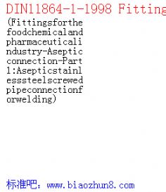 DIN11864-1-1998 Fittingsforthefoodchemicalandpharmaceuticalindustry-Asepticconnection-Part1:Asepticstainlesssteelscrewedpipeconnectionforwelding 