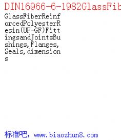 DIN16966-6-1982GlassFiberReinforcedPolyesterResin UP-GF FittingsandJointsBushings,Flanges,Seals,dimensions