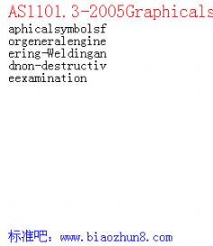AS1101.3-2005Graphicalsymbolsforgeneralengineering-Weldingandnon-destructiveexamination