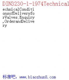 DIN3230-1-1974TechnicalConditionsofDeliveryforValves;Enquiry,OrderandDelivery